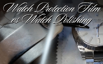 Watch Protection Film vs Watch Polishing: Which One Should Dubai Watch Owners Choose?